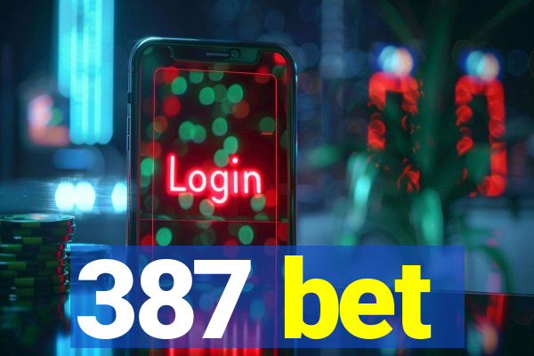 387 bet